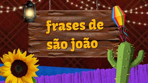 78 frases de São João para entrar no clima da festa .